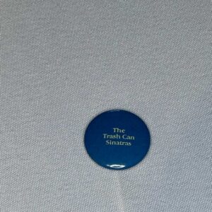 Trash Can Sinatras 2.5cmm Button Badge Genuine