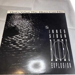 Innes Sibun Blues Explosion LP 'That's What The Blues Can Do'