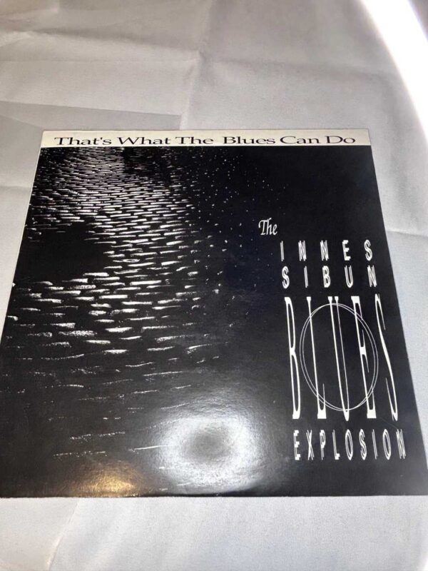 Innes Sibun Blues Explosion LP ‘That’s What The Blues Can Do’
