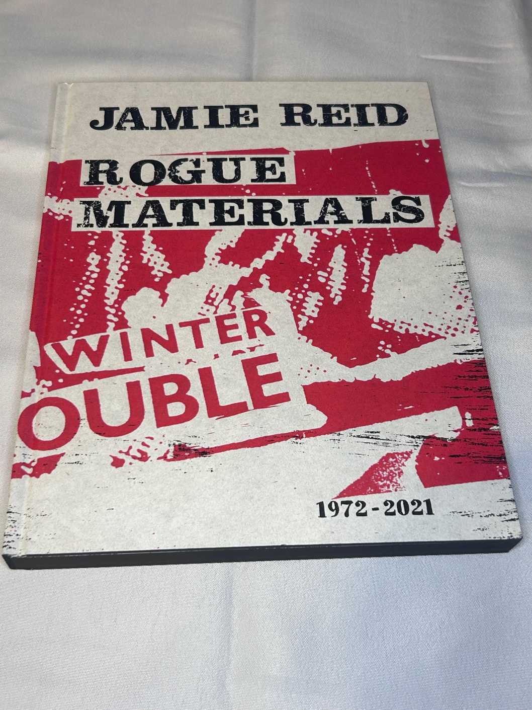 Jamie Reid Rogue Materials: 1972-2021 signed LTD