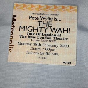 The Mighty Wah Pete Wylie Ticket Stub 28th Feb 2000 New London Theatre